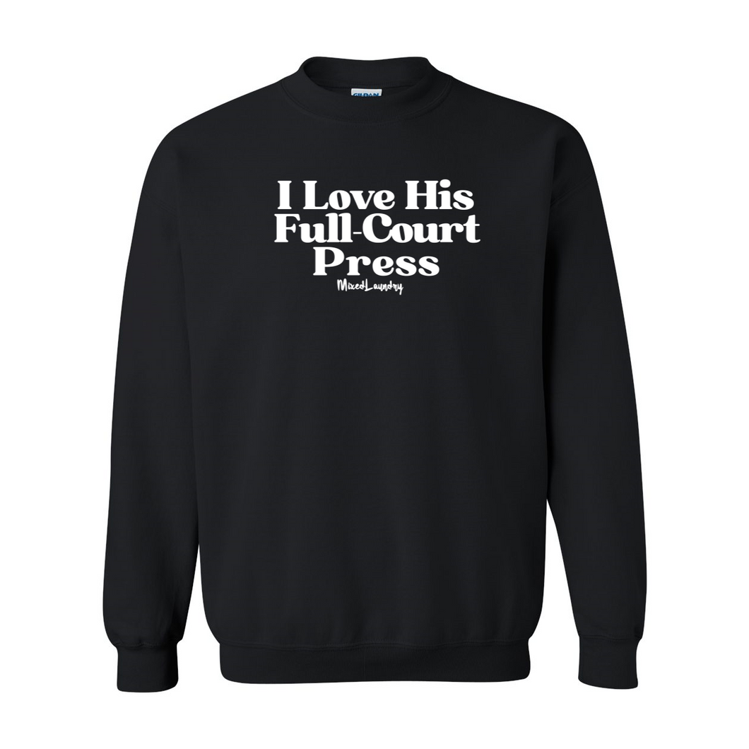 I Love His Full-Court Press | Crewneck Sweatshirt