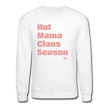 Load image into Gallery viewer, Hot Mama Claus Season | Crewneck Sweatshirt - white