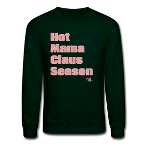 Hot Mama Claus Season | Crewneck Sweatshirt - forest green