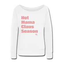 Load image into Gallery viewer, Hot Mama Claus Women&#39;s Wideneck Sweatshirt - white