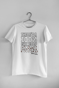 There's A 100% of Football Chance | Unisex Tee